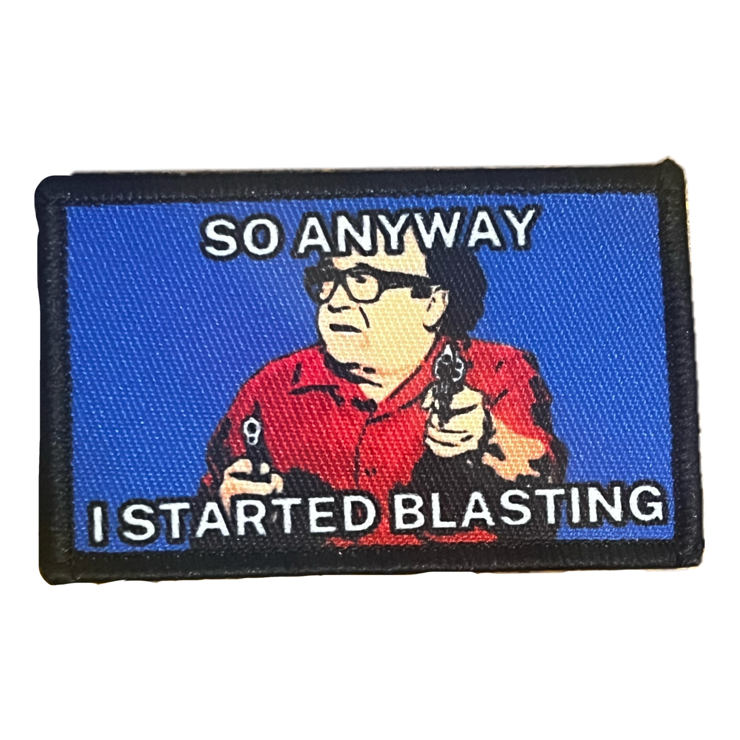 Devito - Anyway I Started Blasting Sewn Morale Patch
