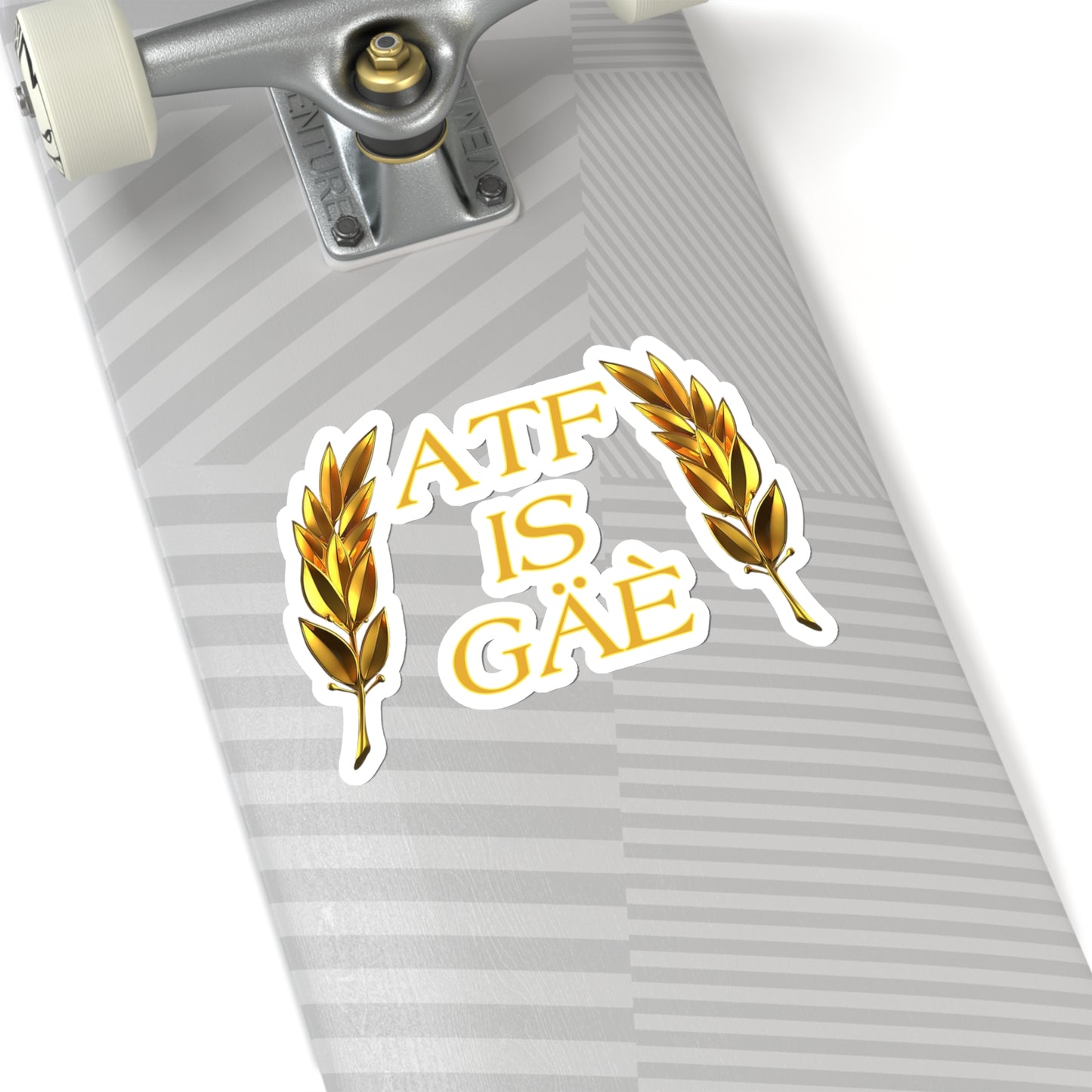 ATF IS GAE