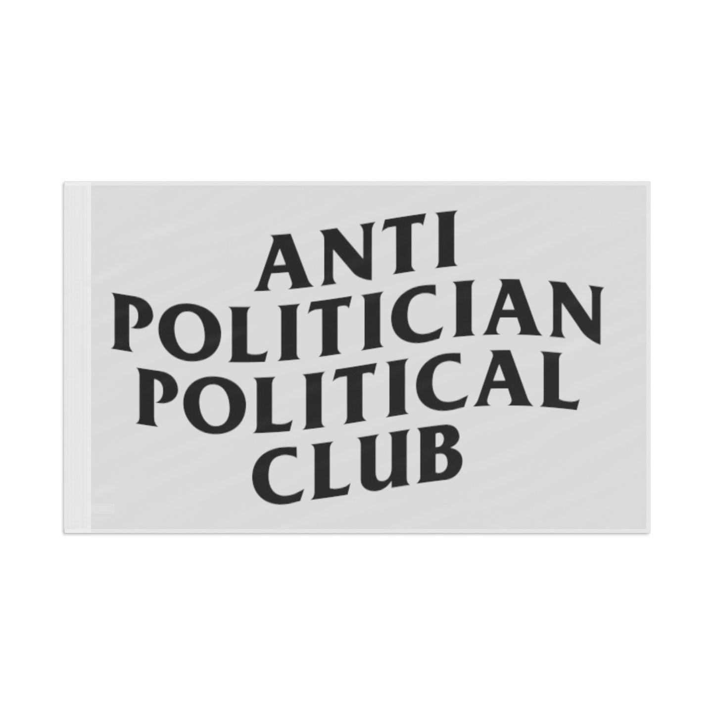 ANTI POLITICIAN POLITICAL CLUB POLE FLAG