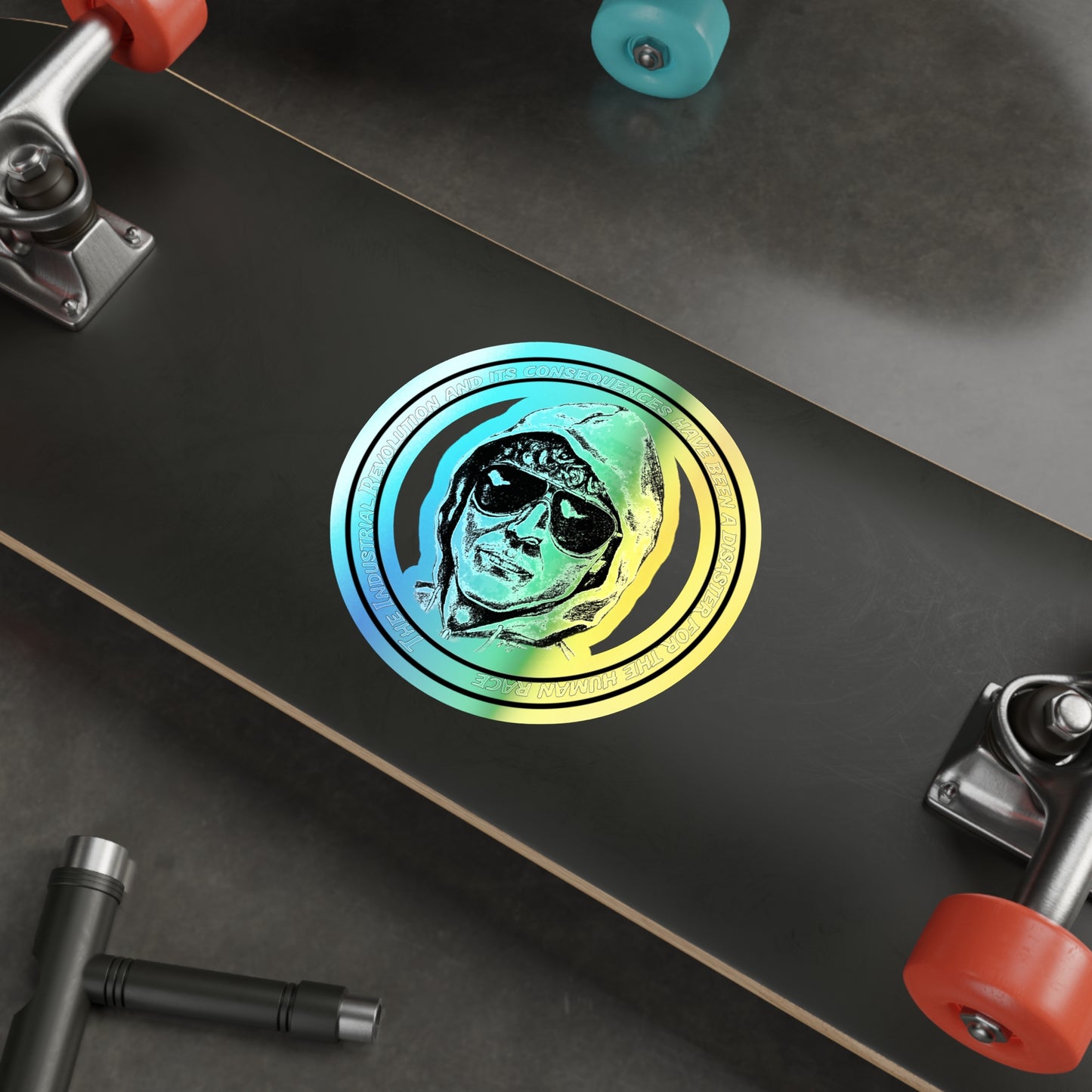 Holographic Sticker Uncle Ted's Famous Line - The Industrial Revolution And Its Consequences Have Been A Disaster For the Human Race...