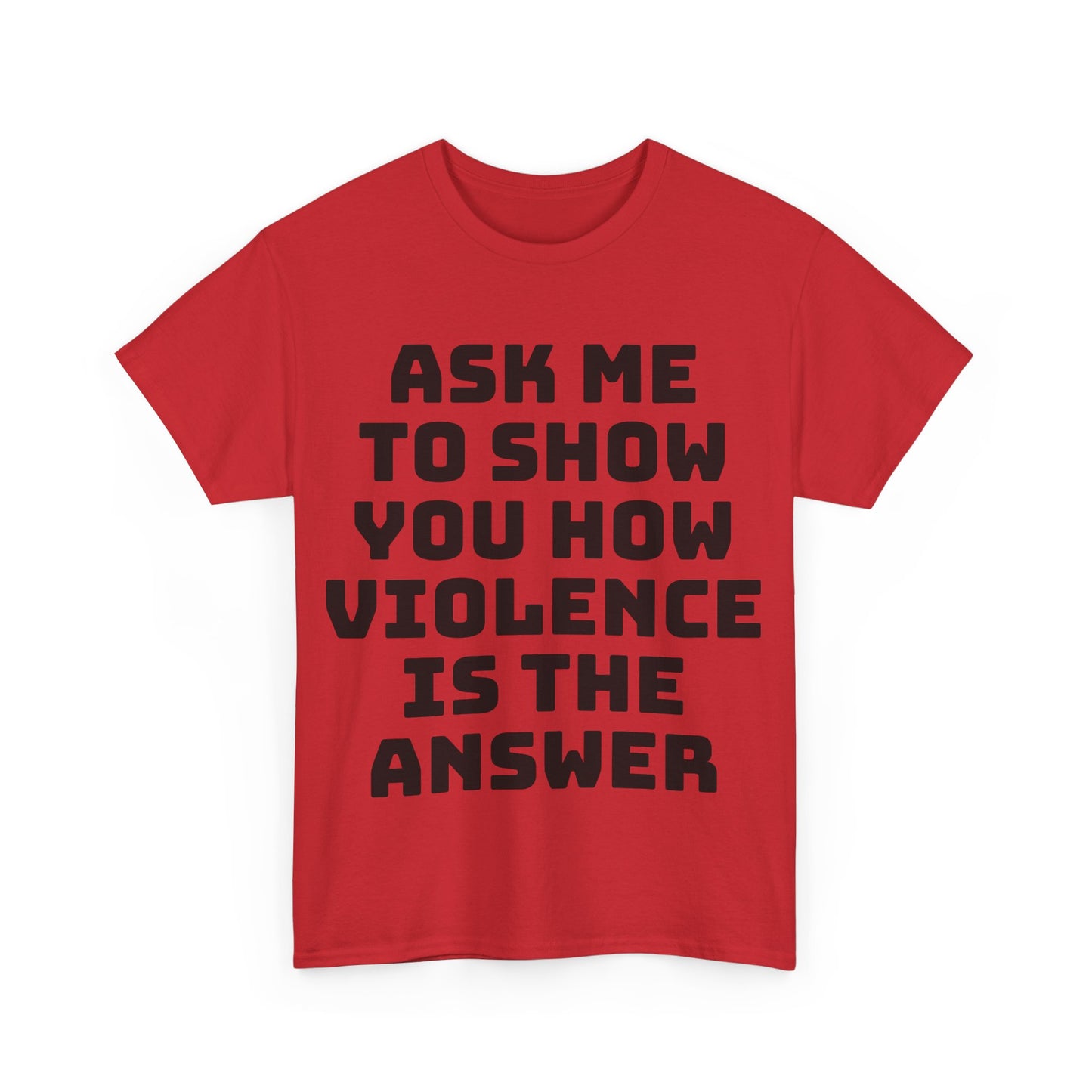 Ask Me to Show You How Violence Is the Answer