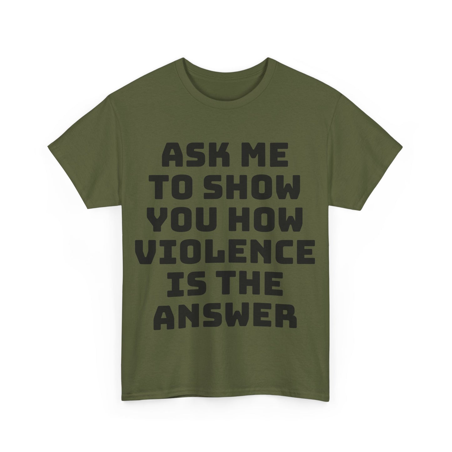 Ask Me to Show You How Violence Is the Answer