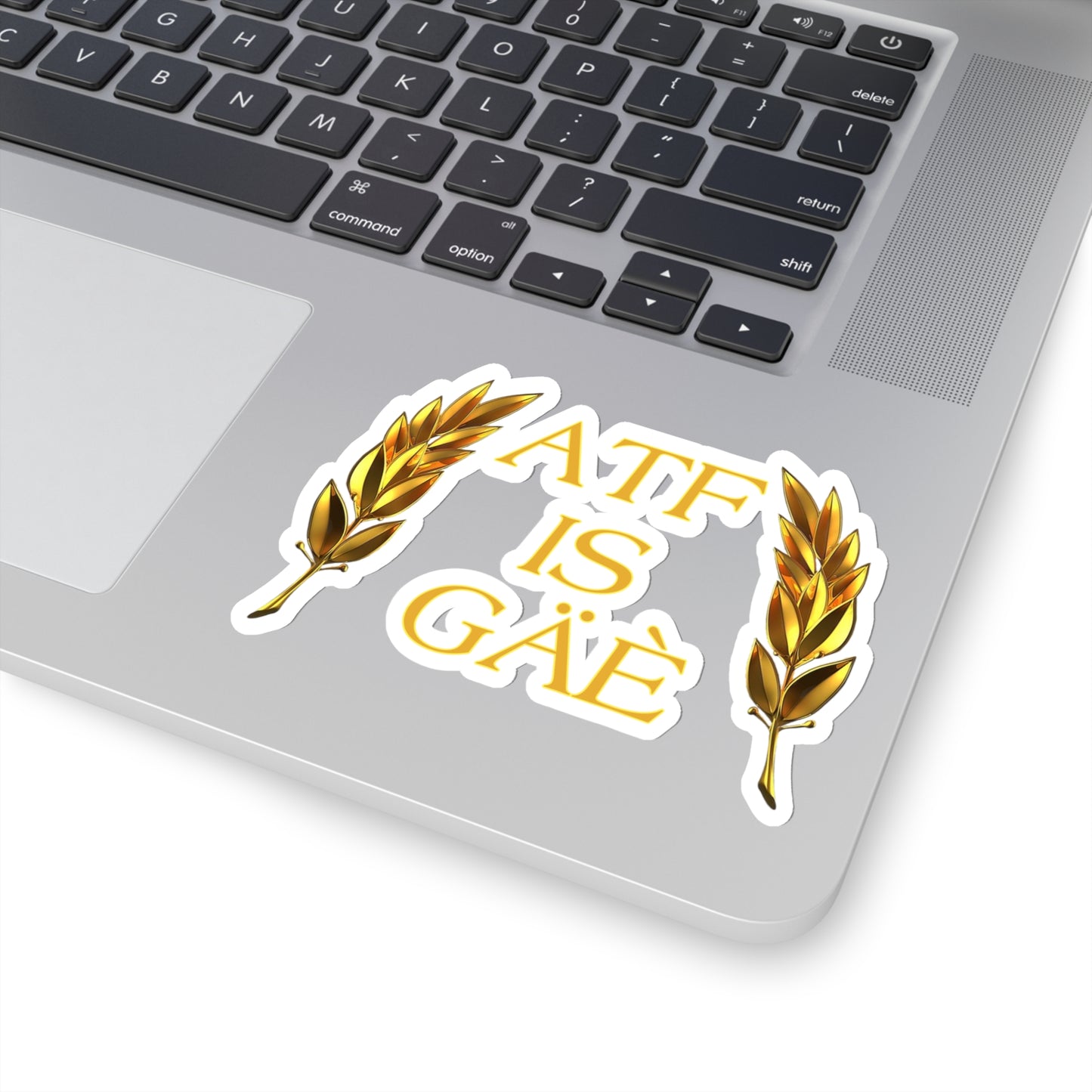 ATF IS GAE