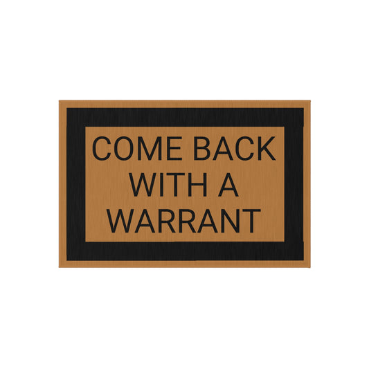 Come Back With a Warrant Box Doormat