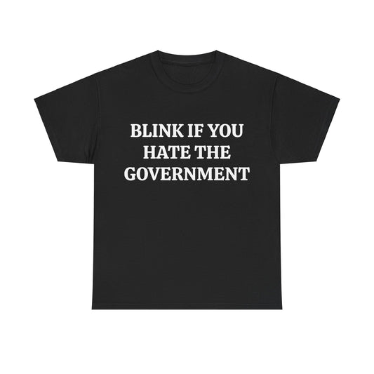Blink If You Hate the Government Tee