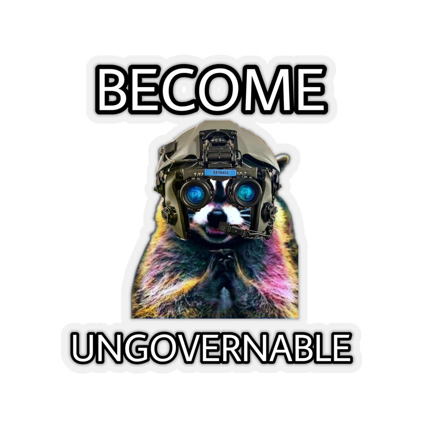 BECOME UNGOVERNABLE RACCOON