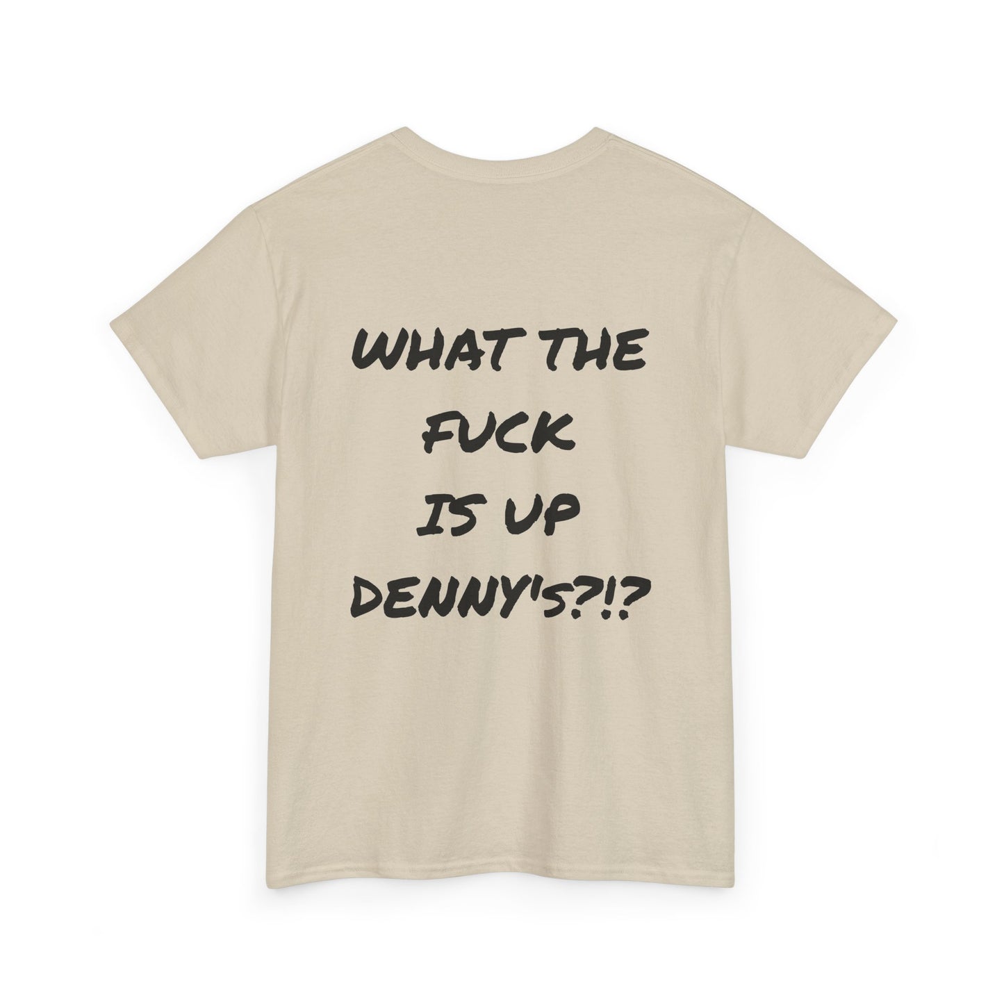 WTF IS UP DENNY'S?!? Full Back Print