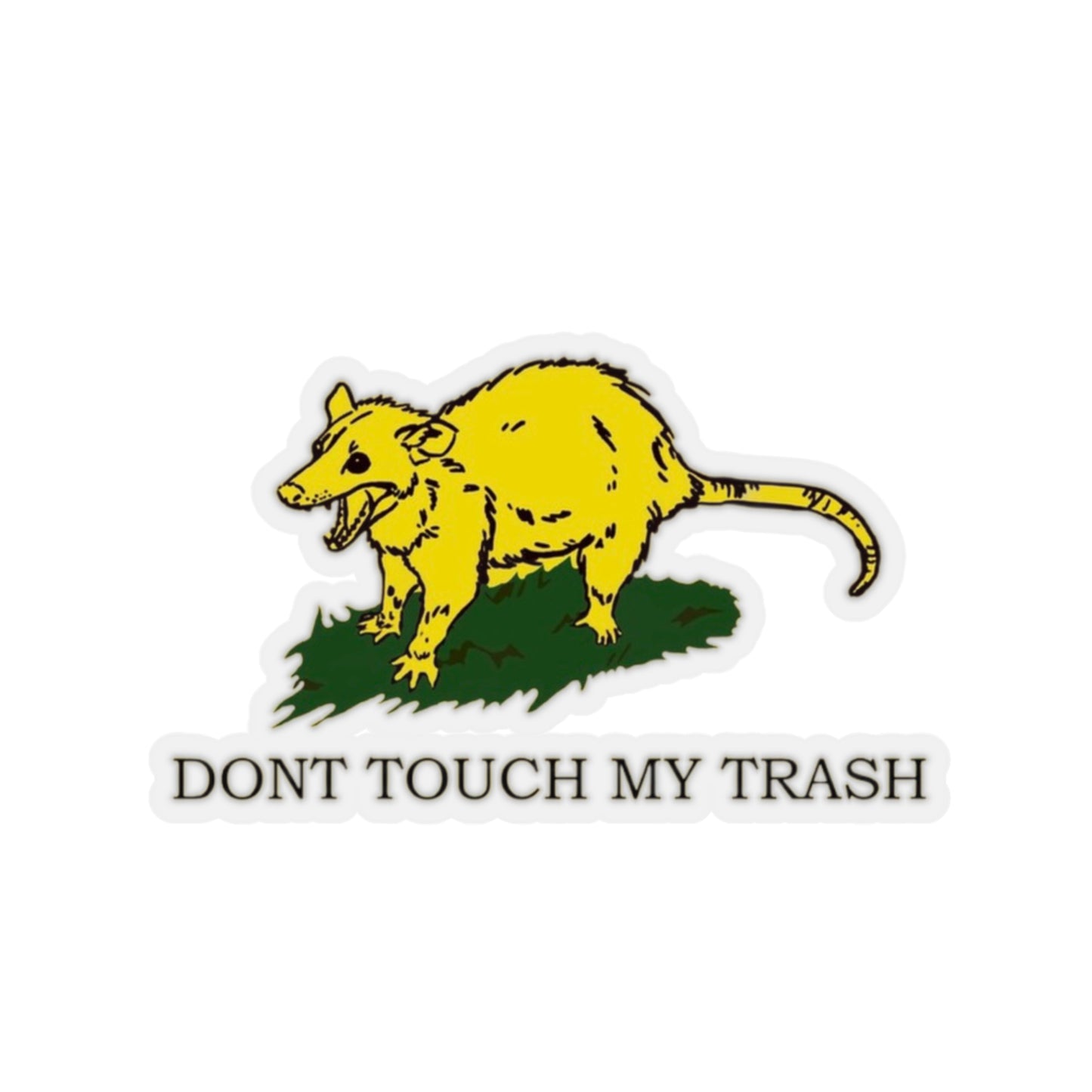 DONT TOUCH MY TRASH