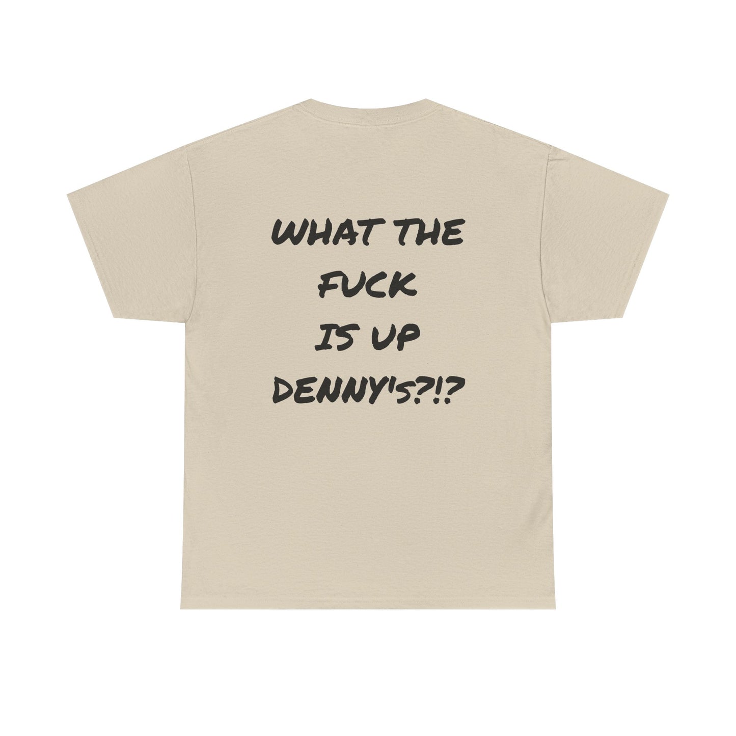 WTF IS UP DENNY'S?!? Full Back Print