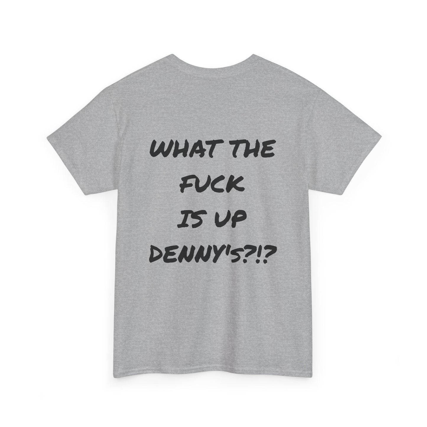 WTF IS UP DENNY'S?!? Full Back Print