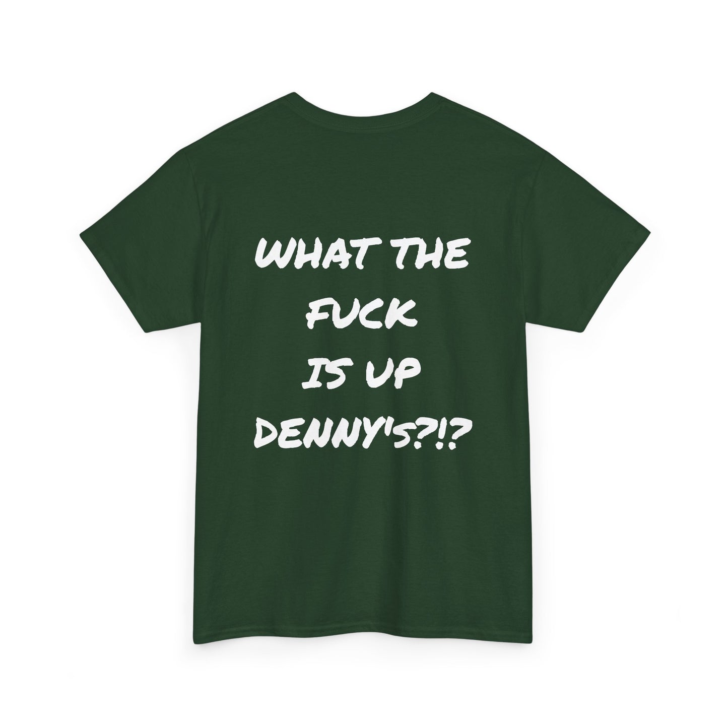 WTF IS UP DENNY'S?!? Full Back Print