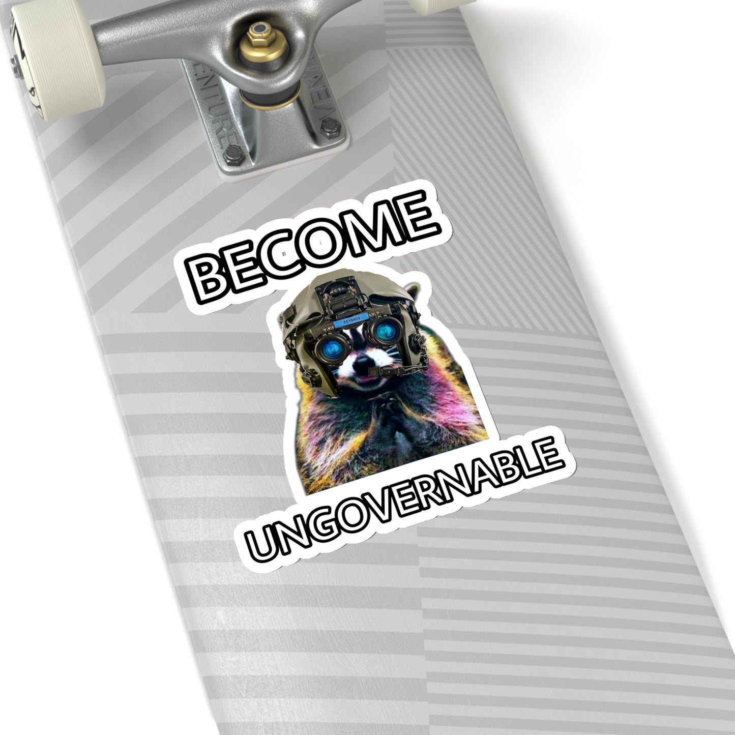 BECOME UNGOVERNABLE RACCOON