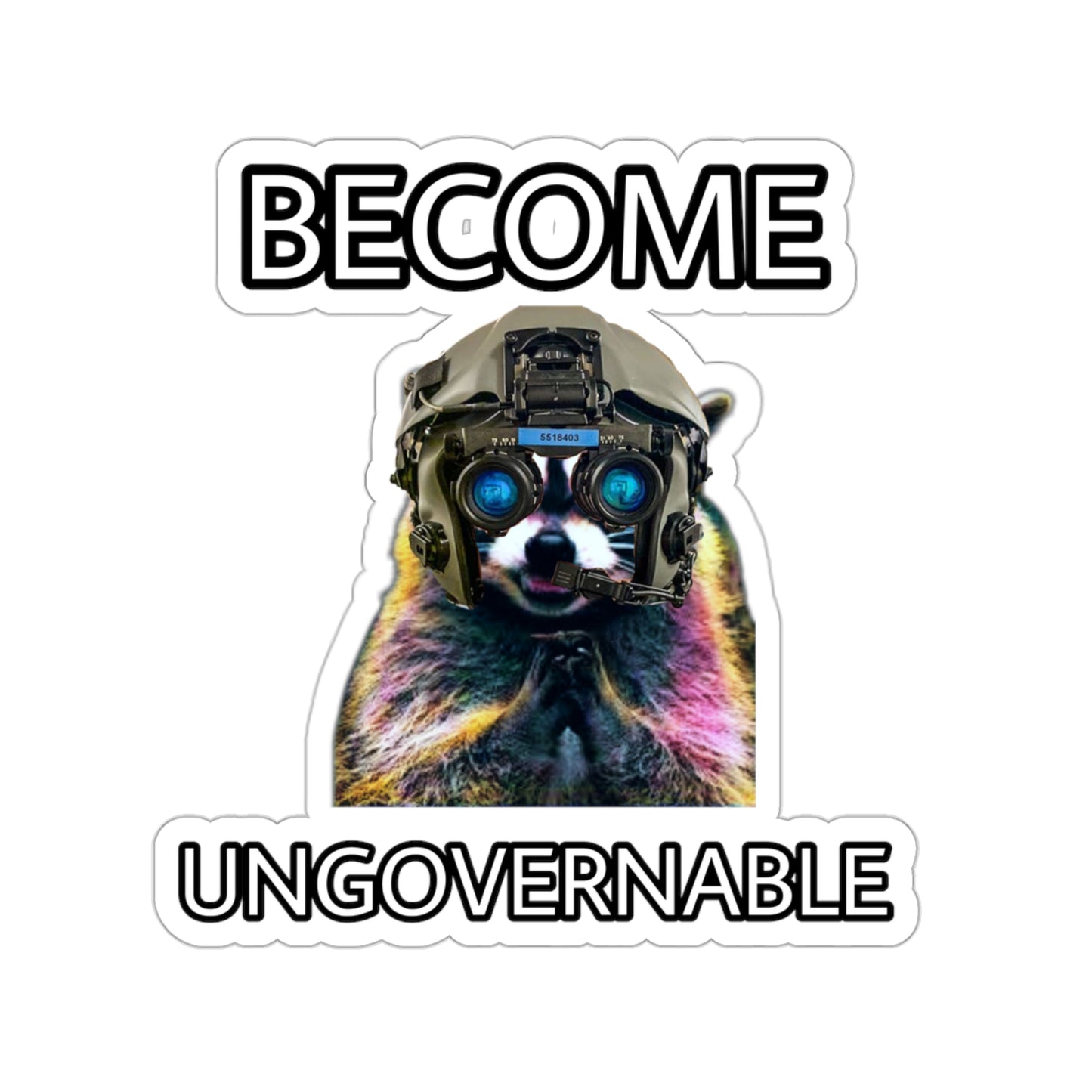 BECOME UNGOVERNABLE RACCOON