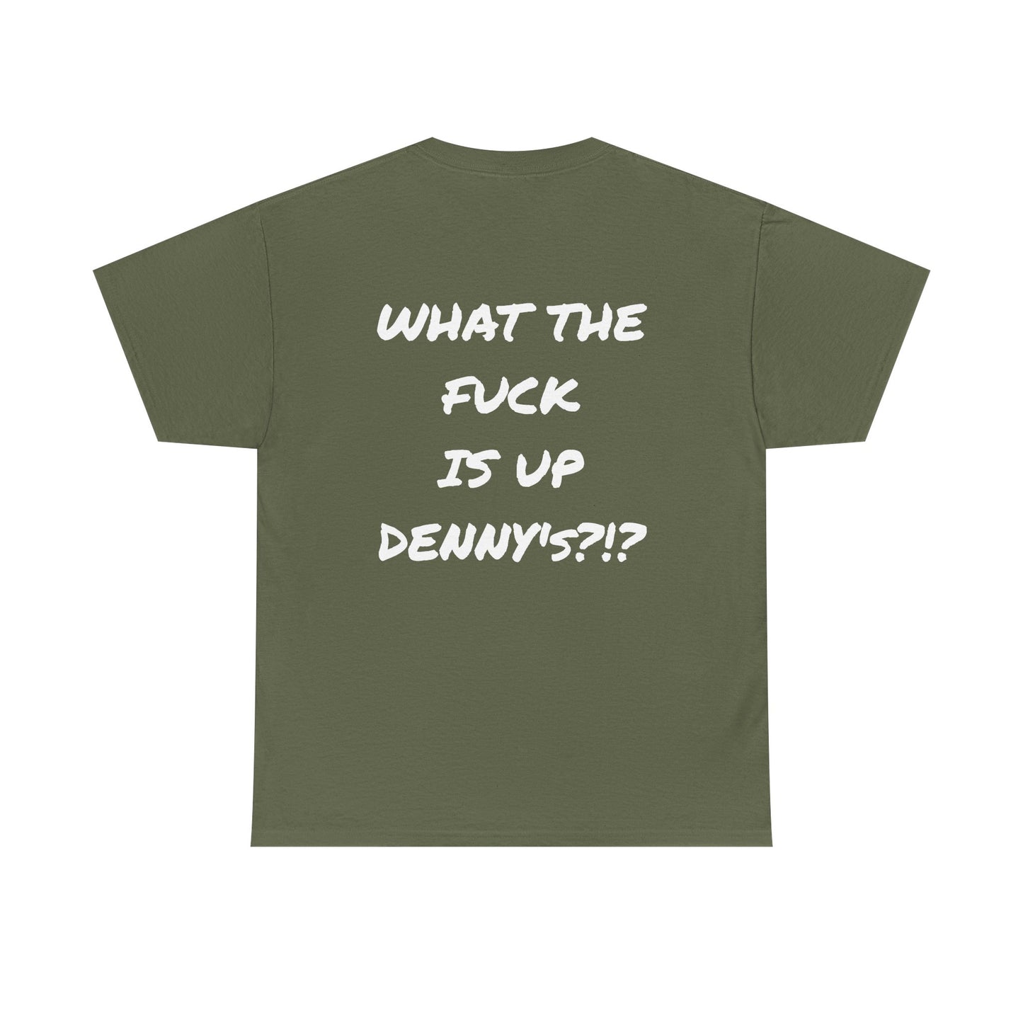 WTF IS UP DENNY'S?!? Full Back Print