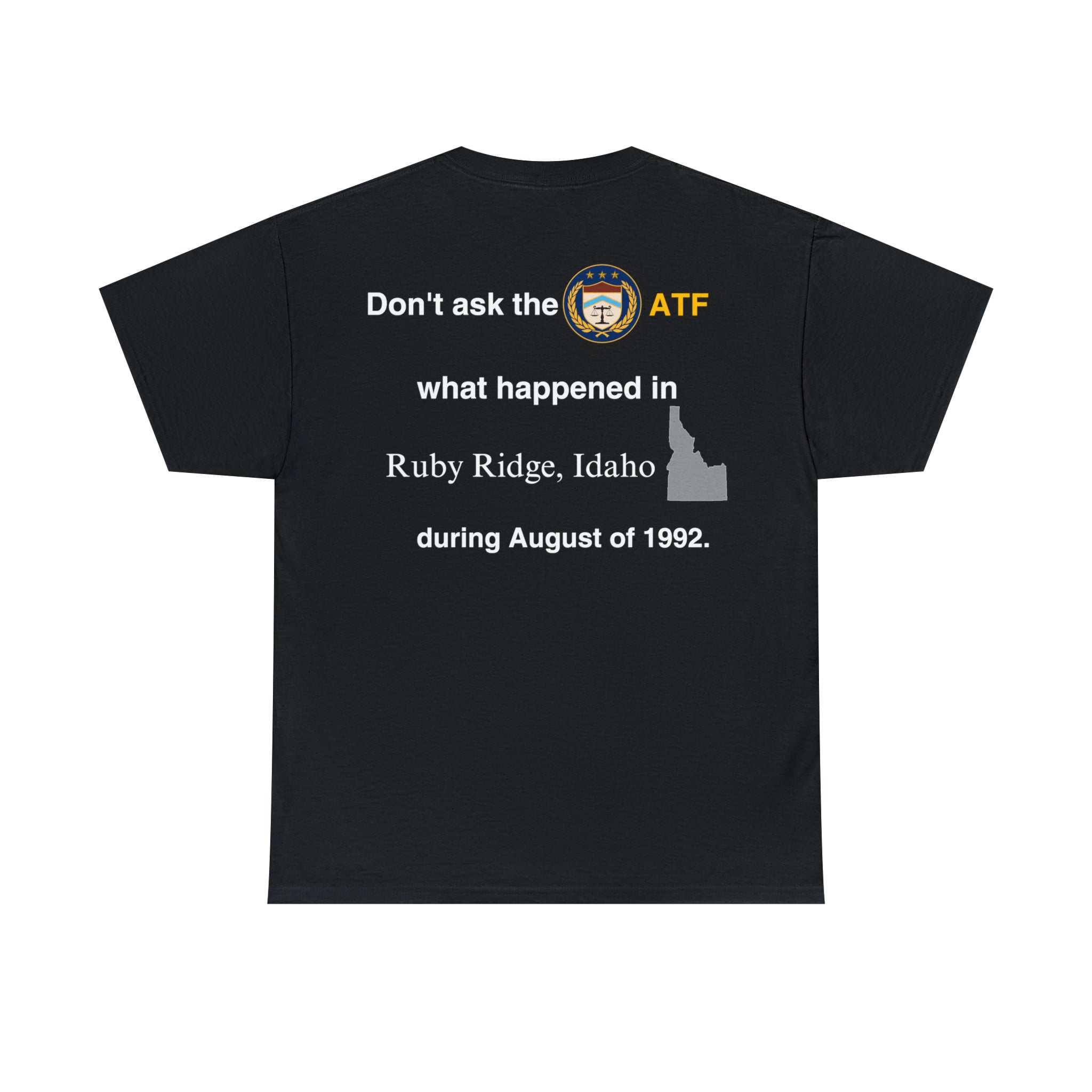 Don't Ask the ATF What Happened In Ruby Ridge Tee – Anti-Fed Club