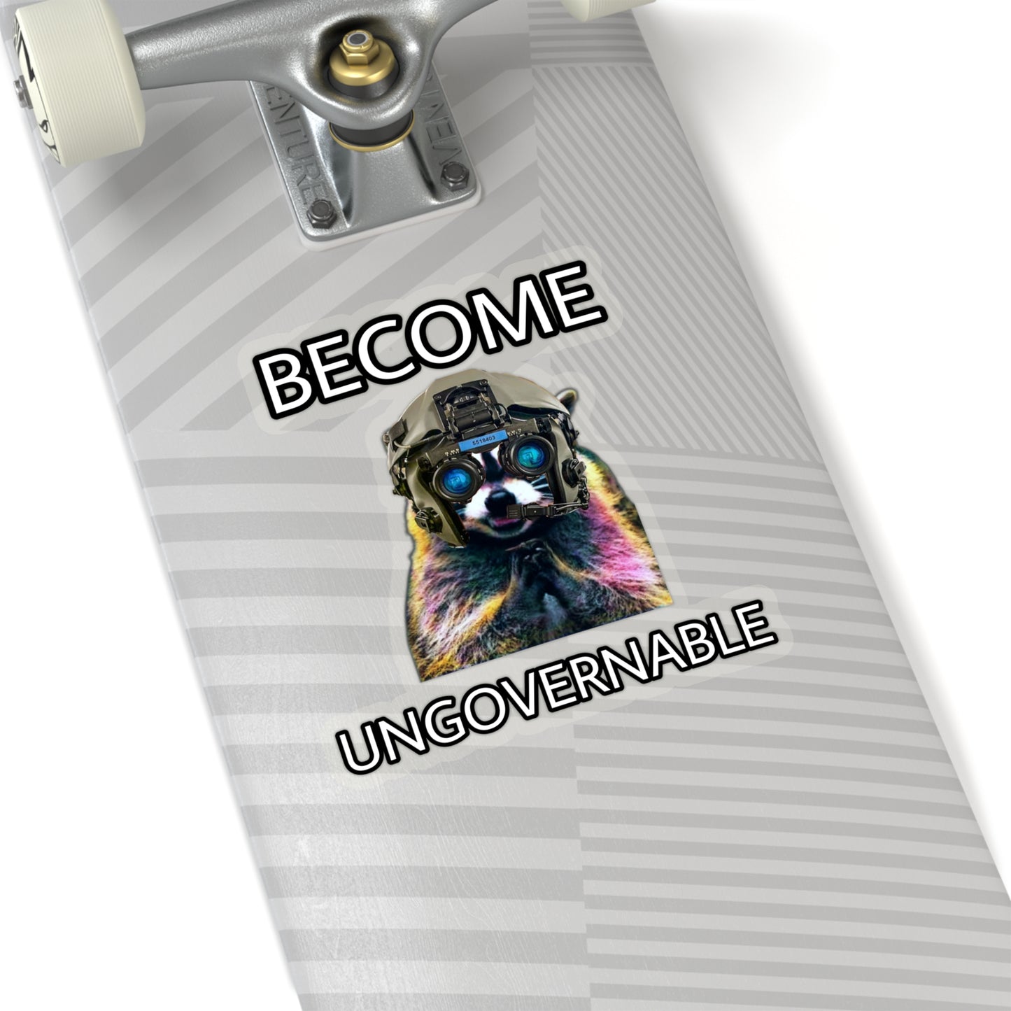 BECOME UNGOVERNABLE RACCOON