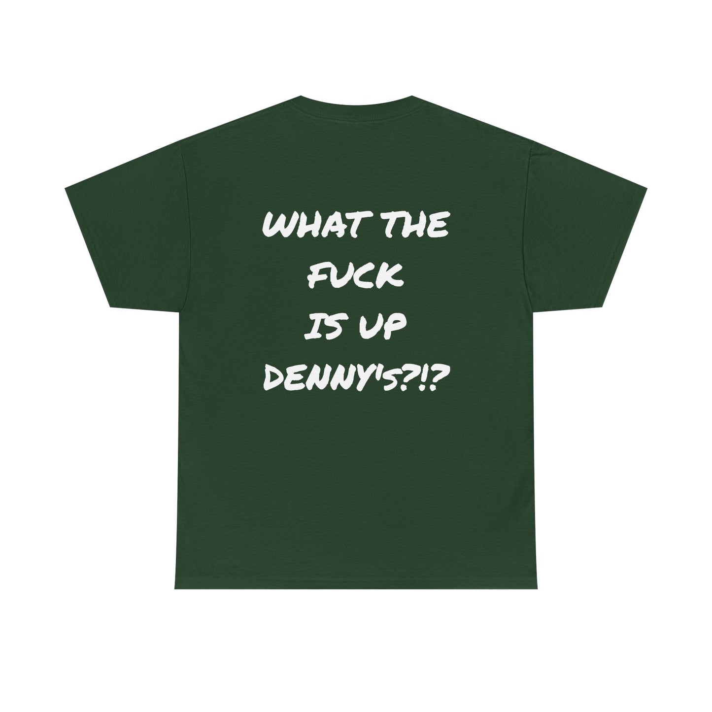 WTF IS UP DENNY'S?!? Full Back Print