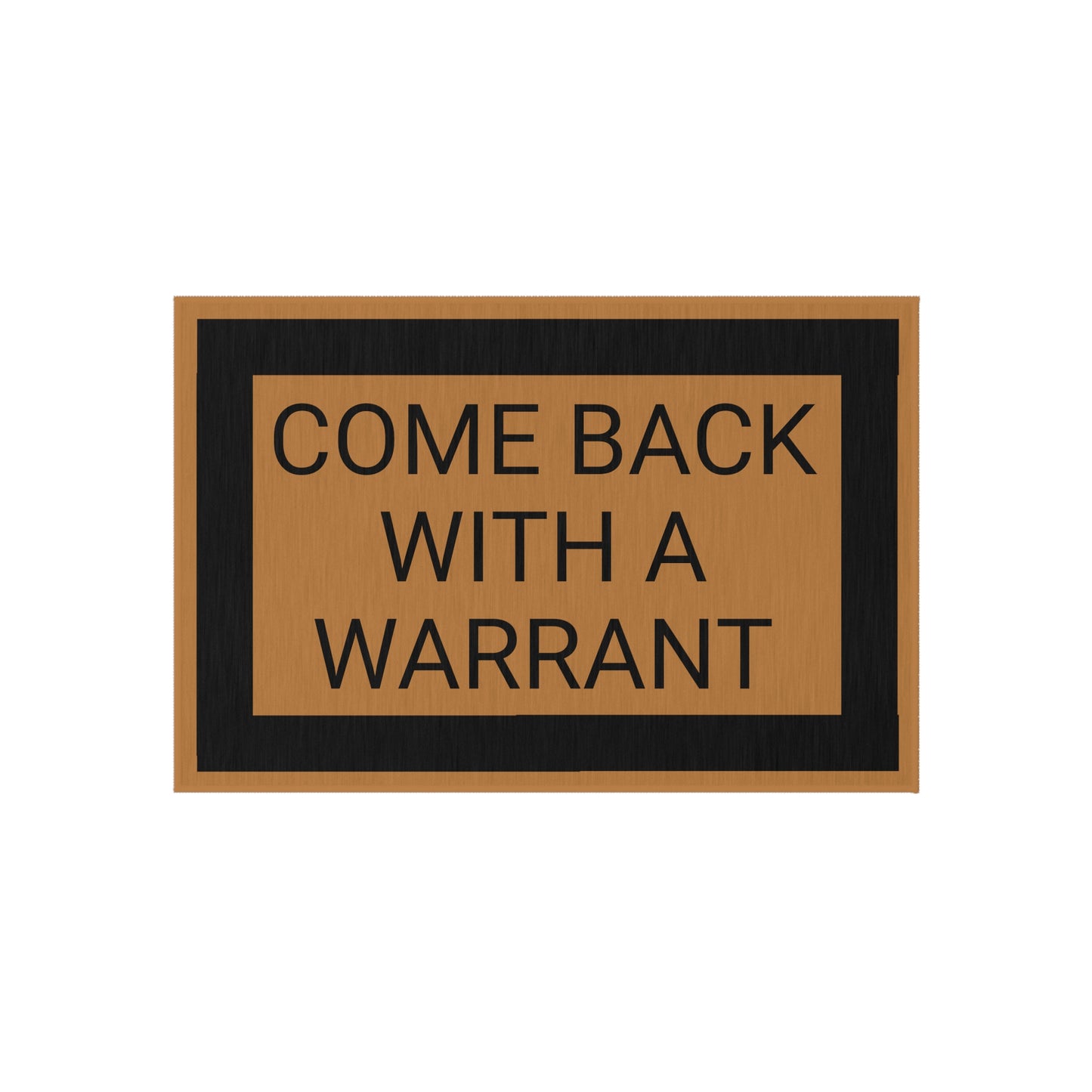 Come Back With a Warrant Box Doormat