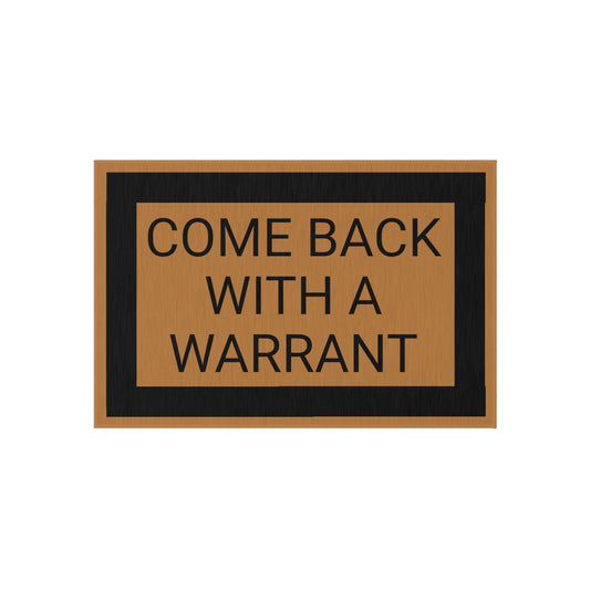 Come Back With a Warrant Box Doormat