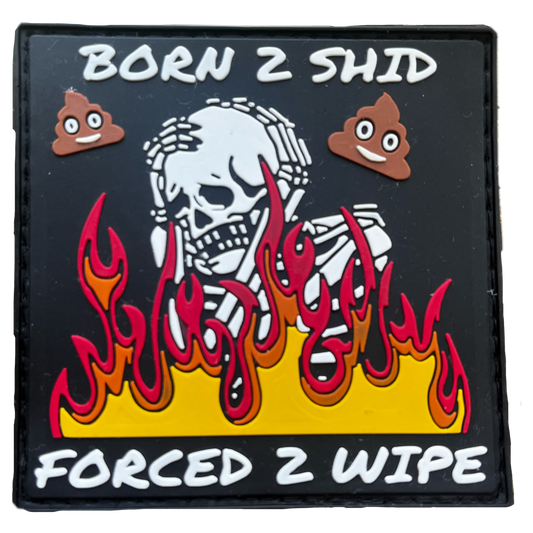 BORN 2 SHID FORCED 2 WIPE PVC PATCH